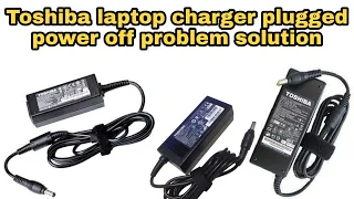 How to fix Toshiba laptop charger plugged power off Dead problem