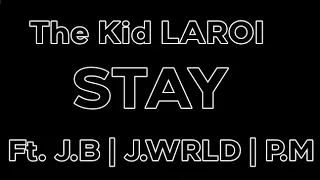 The Kid LAROI - Stay (Ft. Justin Bieber,Juice WRLD,Post Malone)