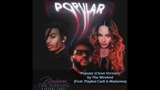 "Popular (Clean Version)" by The Weeknd (Feat. Playboi Carti & Madonna)