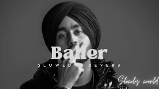 Shubh - Baller [ Slowed & Reverb ] Song (bass boosted) #slowlyworld