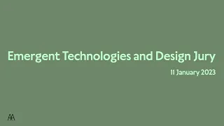 Emergent Technologies & Design MArch Open Jury 2023