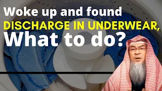 Woke up and found discharge in underwear, what to do? | Sheikh Assim Al Hakeem - JAL