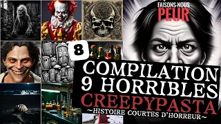 Compilation 9 Histoires Creepypasta courtes - 8 - (histoires et contes d'horreur en français)