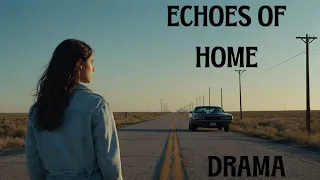 ECHOES OF HOME | Full Length Movie | Drama Movies | English |  Full Film |