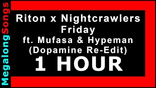 Riton x Nightcrawlers - Friday ft. Mufasa & Hypeman (Dopamine Re-Edit) 🔴 [1 HOUR] ✔️