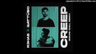 R3HAB & GATTÜSO - Creep (R3HAB Chill Extended Mix)