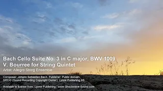 Bach Cello Suite No. 3 in C major, BWV 1009: V. Bourree for String Quintet