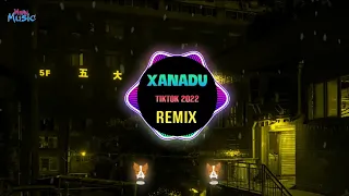 XANADU (抖音 Tiktok Remix 2022) || Hot Trend Tiktok