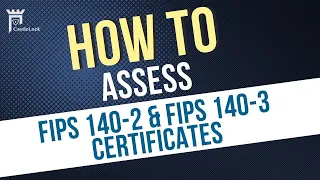 How to: FIPS - Assessing FIPS 140-2 & FIPS 140-3 Certificates