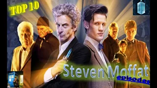 DOCTOR WHO : TOP 10 STEVEN MOFFAT EPISODES