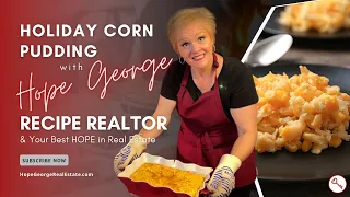 Corn Pudding with Hope George, Recipe Realtor