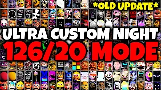 back when there were only 126 characters in ULTRA custom night... 126/20 MODE *OLD UPDATE*