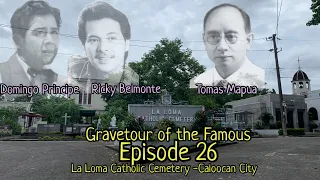 Gravetour of the Famous E26🇬🇧 | Ricky Belmonte, Domingo Principe, Tomas Mapua | La Loma Cemetery