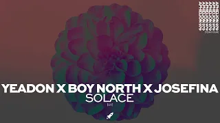 Yeadon x Boy North feat. JOSEFINA - Solace (Extended Mix)