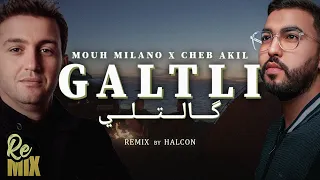 Mouh Milano x Cheb Akil - Galtli (Halcon Remix)