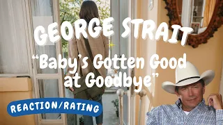 George Strait -- Baby's Gotten Good at Goodbye  [REACTION/GIFT REQUEST]