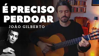 BOSSA NOVA  | É Preciso Perdoar | João Gilberto