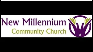 05/05/2024 NEW MILLENNIUM Community Church Live Stream