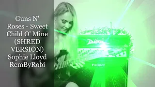 Guns N' Roses   Sweet Child O' Mine SHRED VERSION  Sophie Lloyd @mayerbeck92000