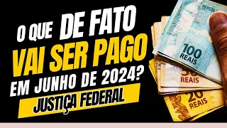 PAGAMENTOS DA JUSTIÇA: O QUE DE FATO VAI SER PAGO EM JUNHO DE 2024?