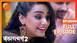 Brahmarakshas 2 - Hindi TV Serial - Full Ep - 6 - Chetan Hansraj, Manish Khanna, Nikhil - Zee TV