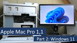 Windows 11 on Apple Mac Pro 1,1 or 2,1 - Undesired Mac - Part 2