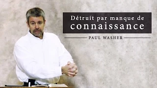 Détruit par manque de connaissance - Paul Washer (French)