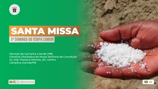 SANTA MISSA | 5º DOMINGO DO TEMPO COMUM | Catedral | 10h