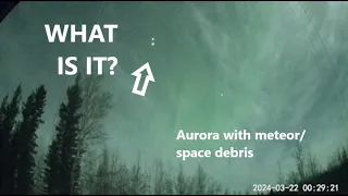 WHAT IS IT? Meteor/space debris with aurora - Help me figure it out!