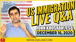 Live Immigration Q&A With Attorney John Khosravi (Dec. 16, 2020)