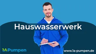 Hauswasserwerk erklärt