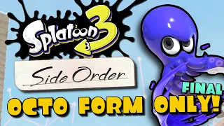 FINALLY Beating Side Order with ONLY OCTO FORM!