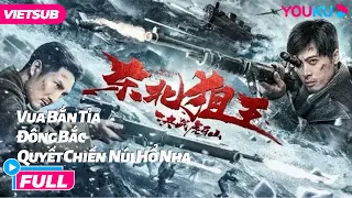 [VIETSUB] Vua Bắn Tỉa Đông Bắc Quyết Chiến Núi Hổ Nha - King of Snipers | Phim Lẻ YOUKU