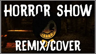 Bendy and the ink machine Song ▶“Horror Show”[Remix/Cover ft.@FishyMom](Song by Komodo Chords)|DCLC