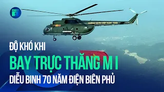 Diễu binh, diễu hành 70 năm Điện Biên Phủ: Độ khó khi bay trực thăng quân sự MI | VTC1