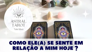 COMO ELE(A) SE SENTE EM RELAÇÃO A VOCÊ HOJE? TAROT DE HOJE ✨