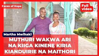 Ndaturaga na ruo na ironda kihiko-ini niundu kiiga kia muthuri wakwa kuneneha | Martha