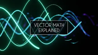 Vector Math Explained