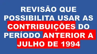 ATUALIZAÇÃO: REVISÃO DA VIDA TODA (TEMA 1102 - STF)