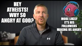 Dear Angry Atheists, Why So Angry?