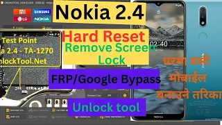 Hard Reset Nokia 2.4 Ta-1270/Ta-1274 Remove Screen Lock | Nokia 2.4 TA-1270 FRP Bypass Unlock Tool