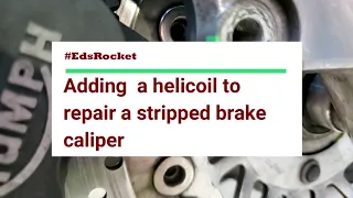 Stripped out hole on my brake caliper? Helicoil to the rescue!