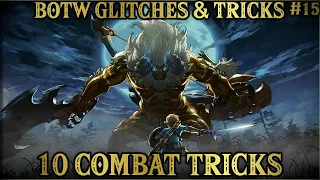 10 Useful Combat Tricks | Breath of the Wild Glitches/Tricks: Part 15