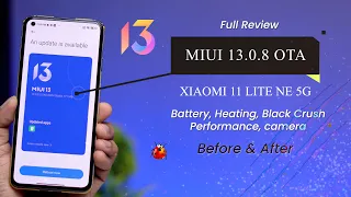 Full Review : Xiaomi 11 Lite Ne 5G MIUI 13.0.8.0 Performance, Heating, Black Crush, Camera, B & A