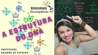 A Estrutura do DNA: dos monômeros Nucleotídeos às ligações fosfodiéster.