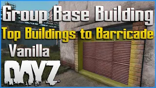 DayZ Group BASE Building Tips - TOP Buildings to Barricade for Beginners PC Xbox PS4 PS5 Console