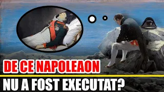 DE CE Napoleaon a fost EXILAT in loc sa fie EXECUTAT?