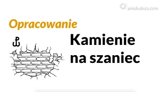 Kamienie na szaniec - opracowanie