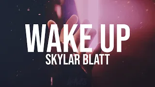 Skylar Blatt - Wake Up (Lyrics) ft. Chris Brown