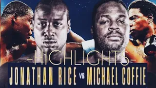 JONATHAN RICE VS MICHAEL COFFIE BOXING HIGHLIGHTS